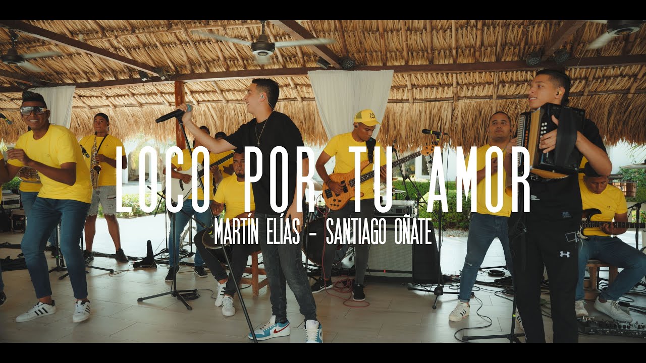 Martin Elías Jr, Santiago Oñate - Loco Por Tu Amor (En Vivo)