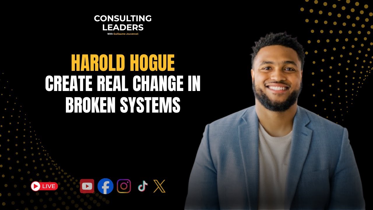How to Create Real Change in Broken Systems With Harold Hogue