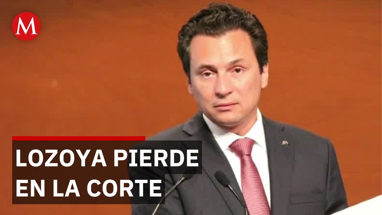 La Suprema Corte confirma la primera condena oficial de Emilio Lozoya
