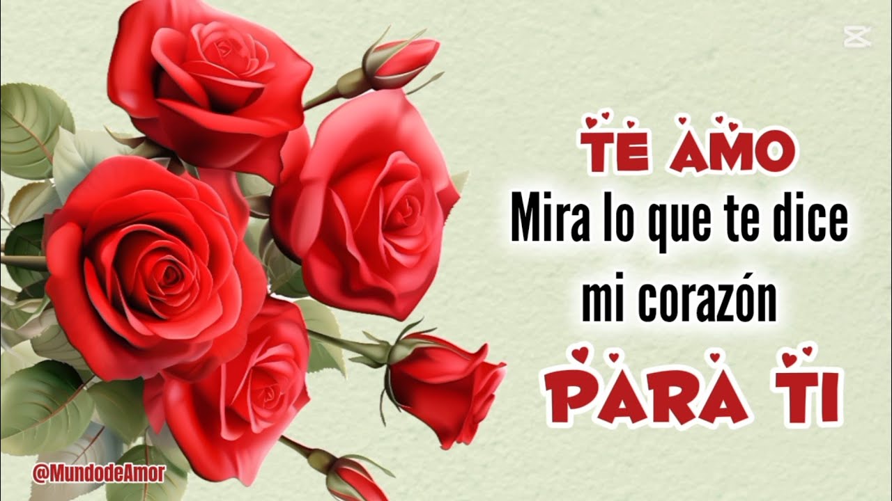Para ti mi amor TE AMO mira lo que te dice mi corazón