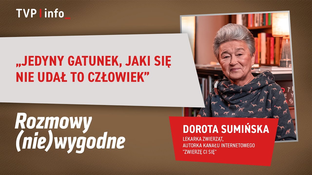 Dorota Sumińska: Jedyny gatunek, jaki się nie udał to człowiek | ROZMOWY (NIE)WYGODNE