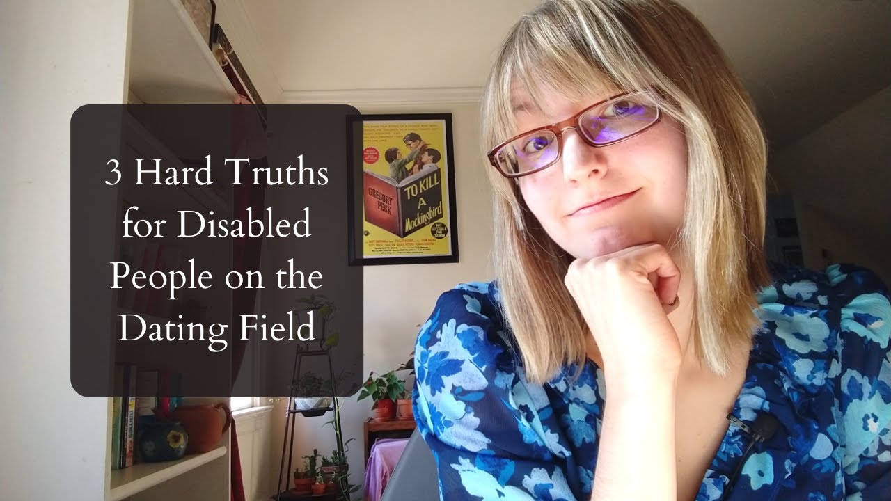 3 Hard Truths for Disabled People on the Dating Field