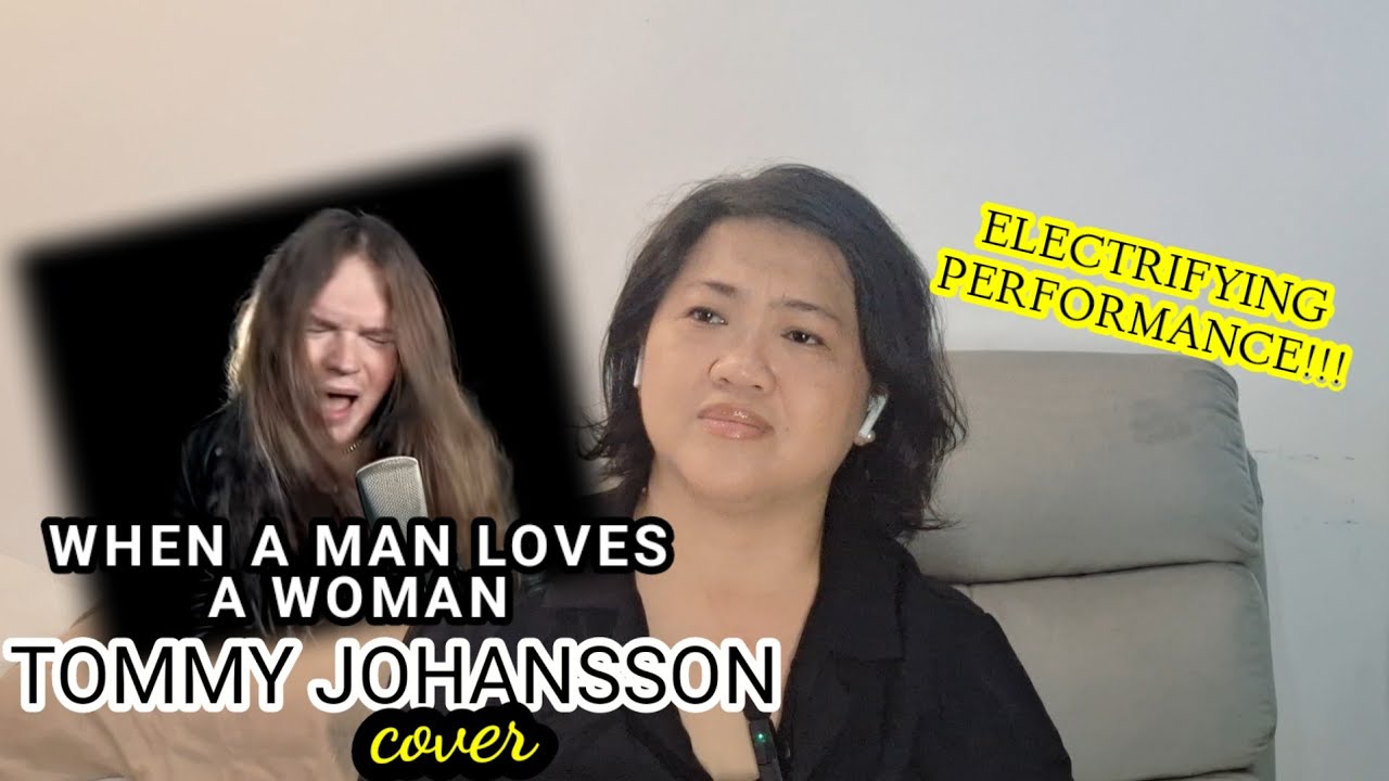 TOMMY JOHANSSON- WHEN A MAN LOVES A WOMAN ( MICHAEL BOLTON) COVER - REACTION VIDEO