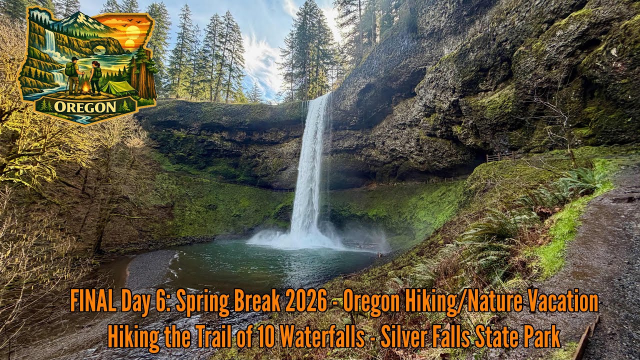 Day 6: Spring Break 2026 - Hiking The Trail of 10 Waterfalls, Silver Falls State Park 