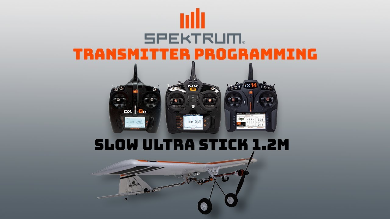 Slow Ultra Stick 1.2m Spektrum Transmitter Programming Guide