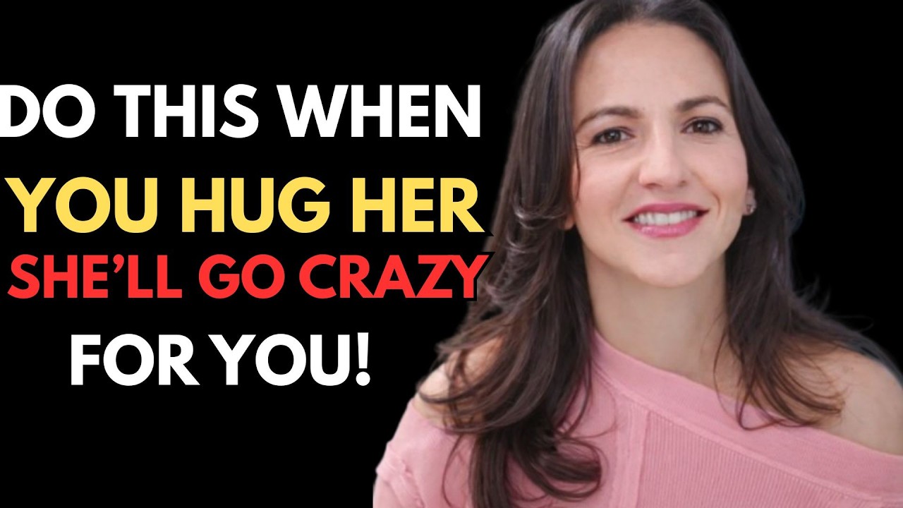 Do These 4 Simple Things When you HUG A Woman To Make Her Want You More   FEMALE PSYCHOLOGY