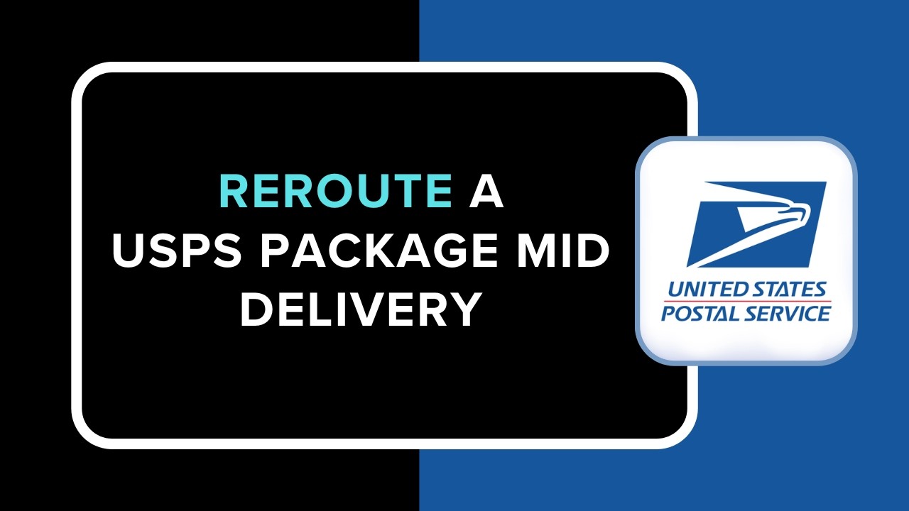 How to Reroute a USPS Package Mid Delivery
