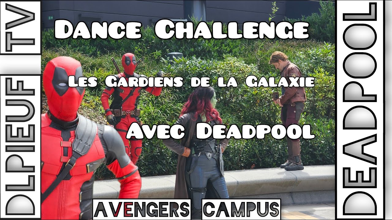 Danse Challenge avec Deadpool et les Gardiens de la Galaxie - Juillet 2024
