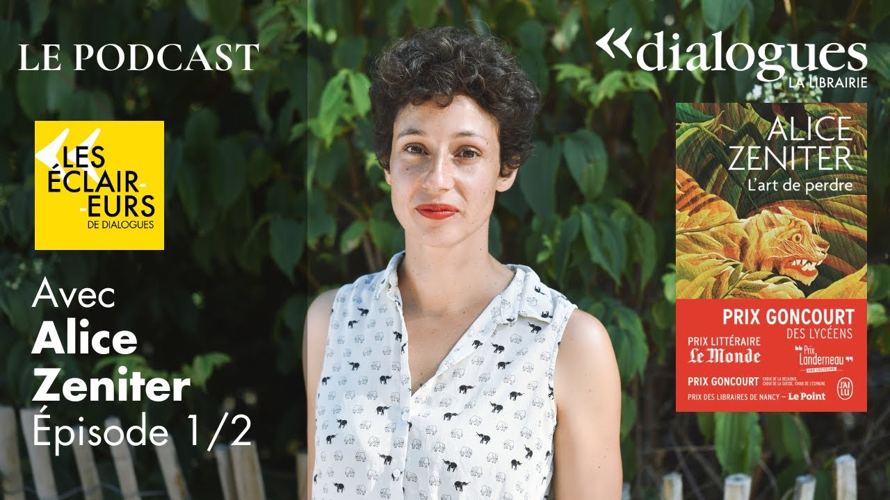Podcast - Alice Zeniter • 1/2 : Chemins d'écriture