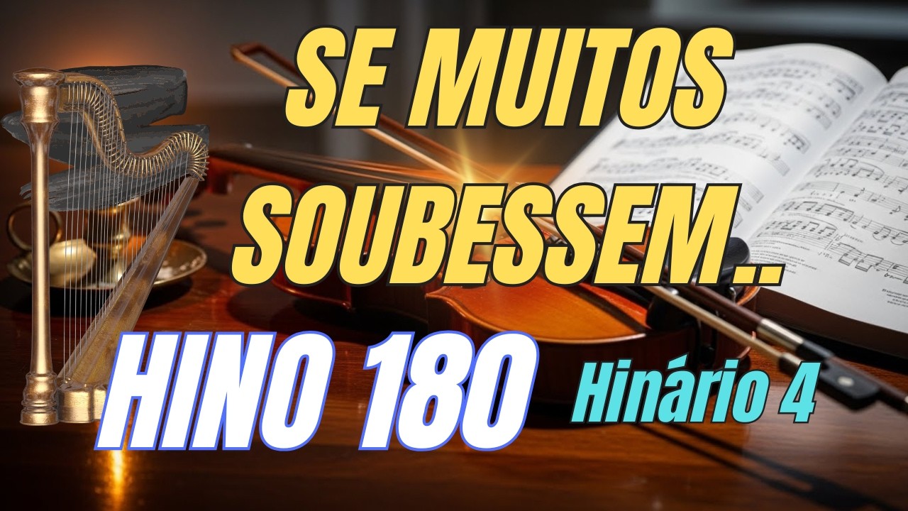 Hino 180 CCB (Hinário 4) – Se Muitos Soubessem… (Letra)  Louvor Edificante