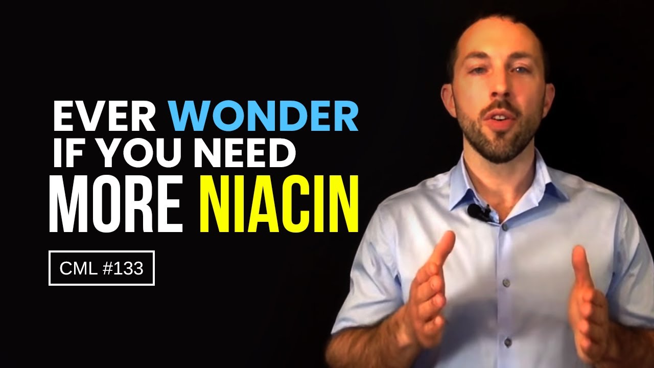 How to Know If You Need More Niacin | Chris Masterjohn Lite #133