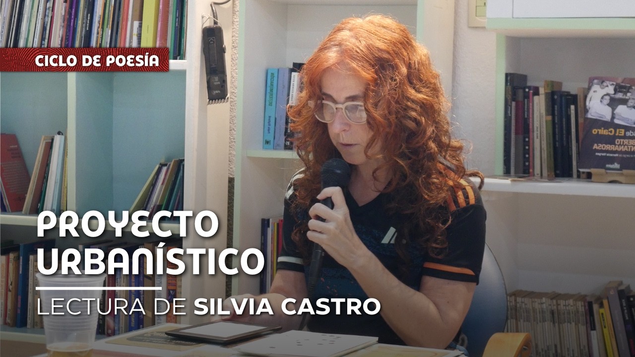 Silvia Castro | Lectura en el ciclo Proyecto Urbanístico