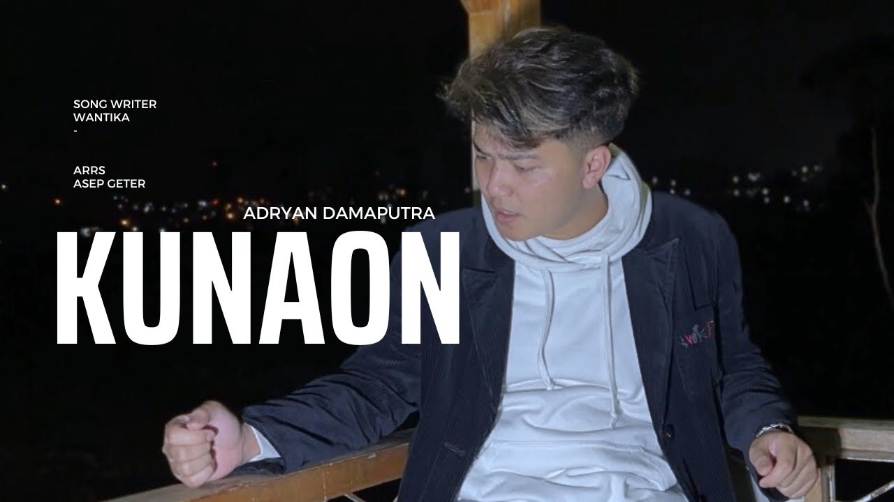 ADRYAN DAMAPUTRA - KUNAON ( OFFICIAL MUSIC VIDEO )