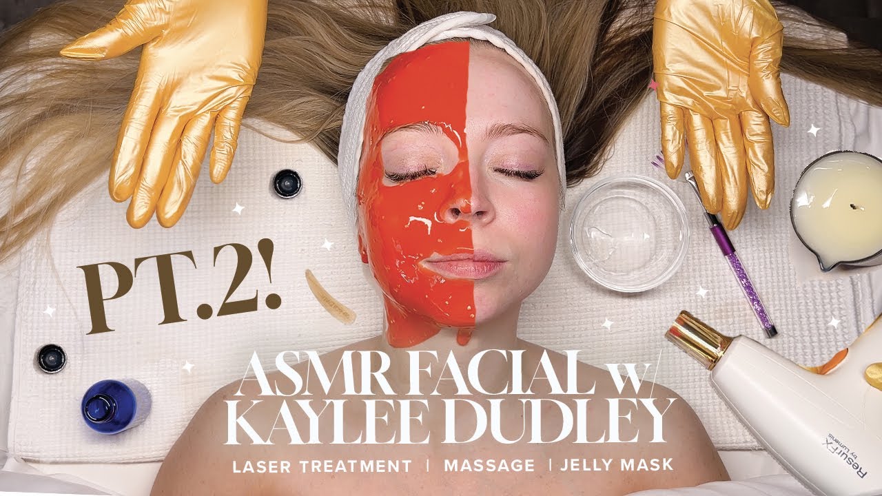 Kaylee Dudley ASMR Facial Part 2 | Jelly Mask, Dermaplaning, & Laser