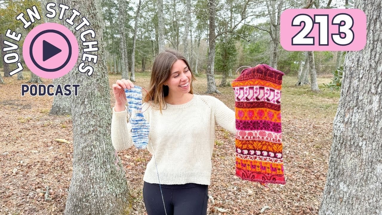 Love in Stitches Episode 213 | Knitty Natty | Knit and Crochet Podcast