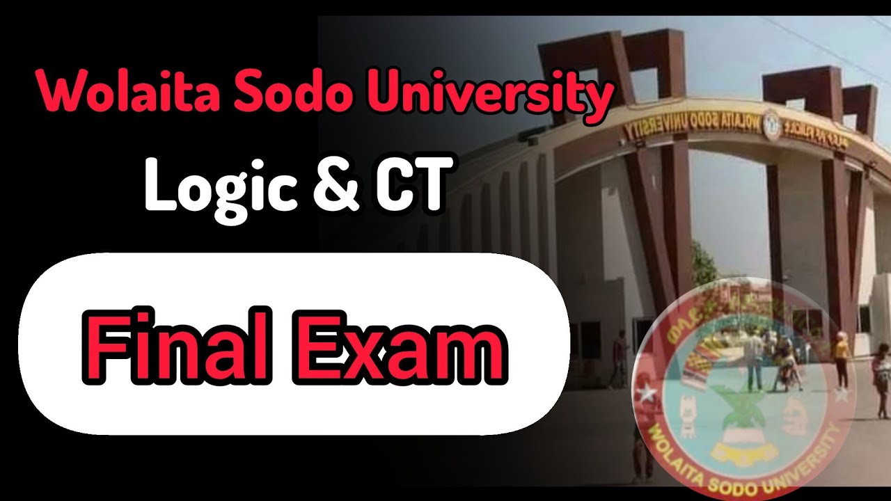 freshman final exam /logic and critical thinking questions from wolaita sodo university