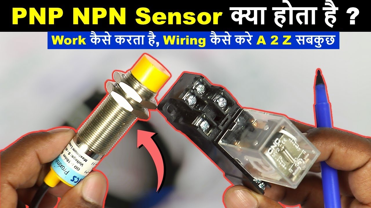 PNP NPN Sensor Explained Practically in Hindi @ElectricalTechnician