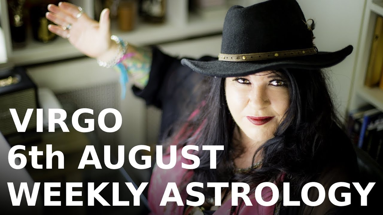 Virgo Weekly Astrology Forecast August 6th 2018