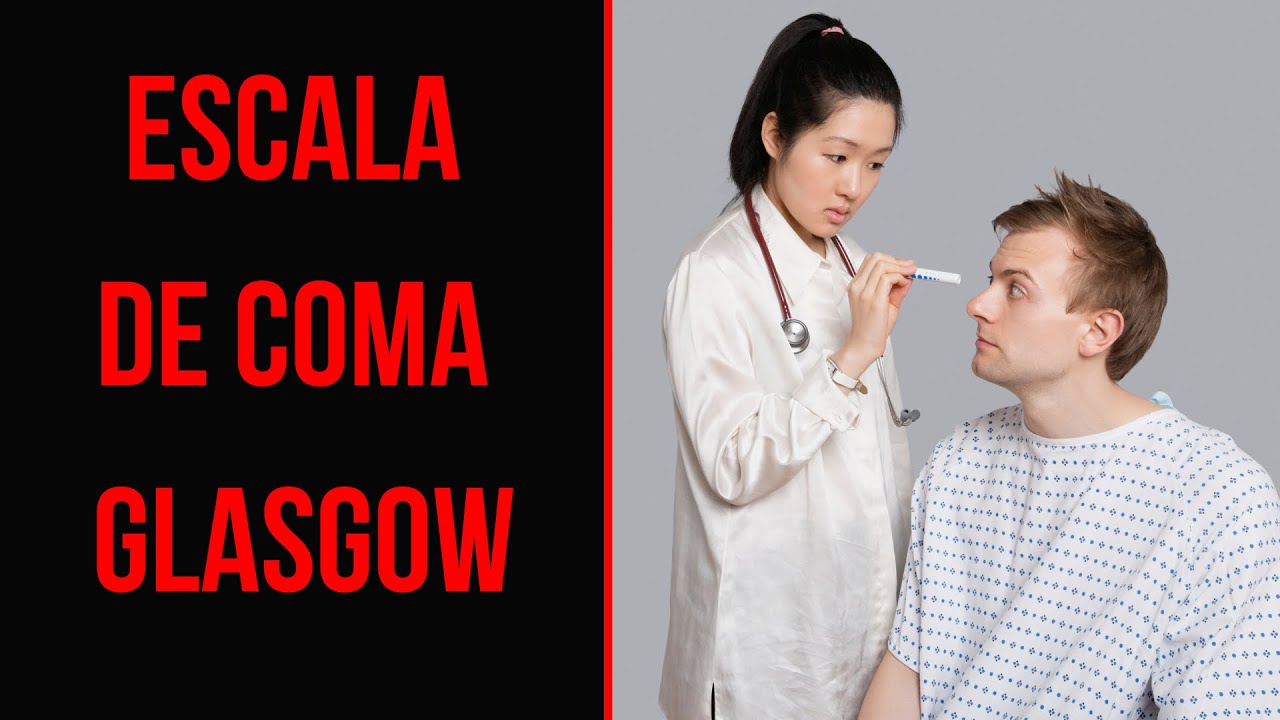 APRENDA TUDO SOBRE A ESCALA DE COMA DE GLASGOW: AULA COMPLETA E ATUALIZADA 2025
