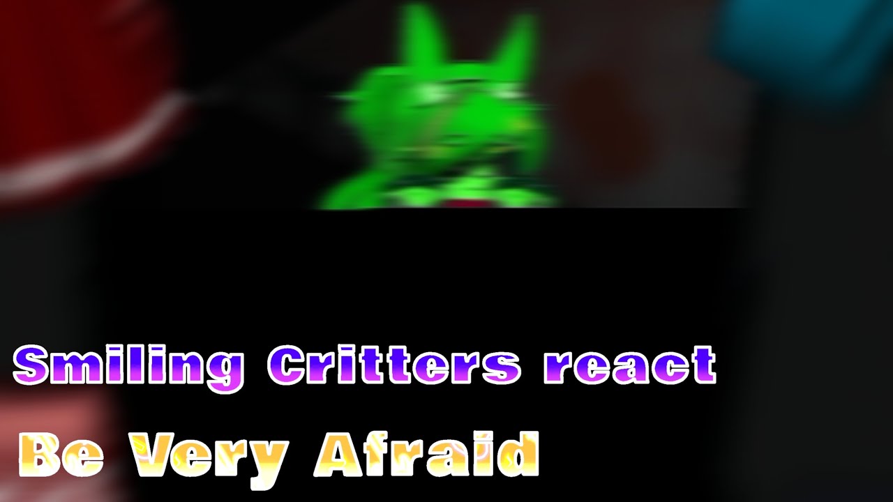 smiling Critters react to fnaf song Be Very Afraid [poppy playtime x Gacha club]