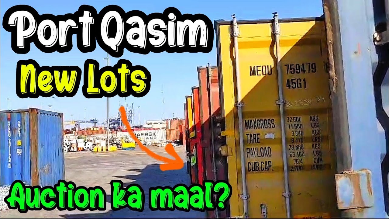 Port Qasim | Fresh Auction Lots | Custom Auction ka maal