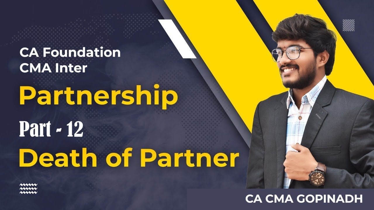 Partnership Part 12 || ACCOUNTS || CA FOUNDATION& CMA INTER || BY CA CMA GOPINADH CHEDE (AIR 23)