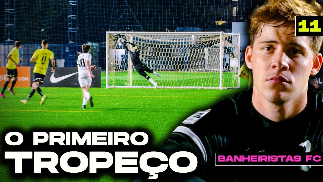 BANHEIRISTAS FC 2: O PRIMEIRO TROPEÇO (EP.11)