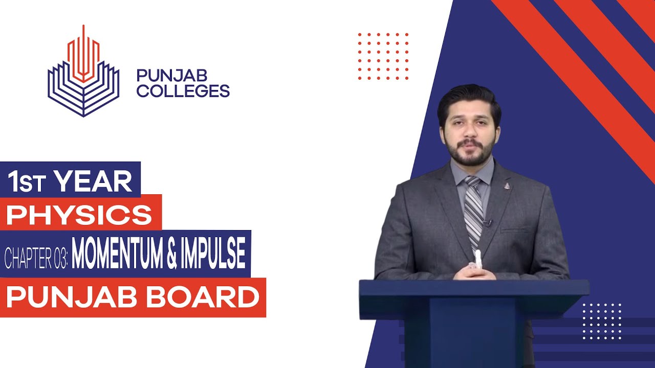 PGC Lectures-Inter Part 1-Punjab Board-Physics-Chapter - 03 - Momentum & Impulse