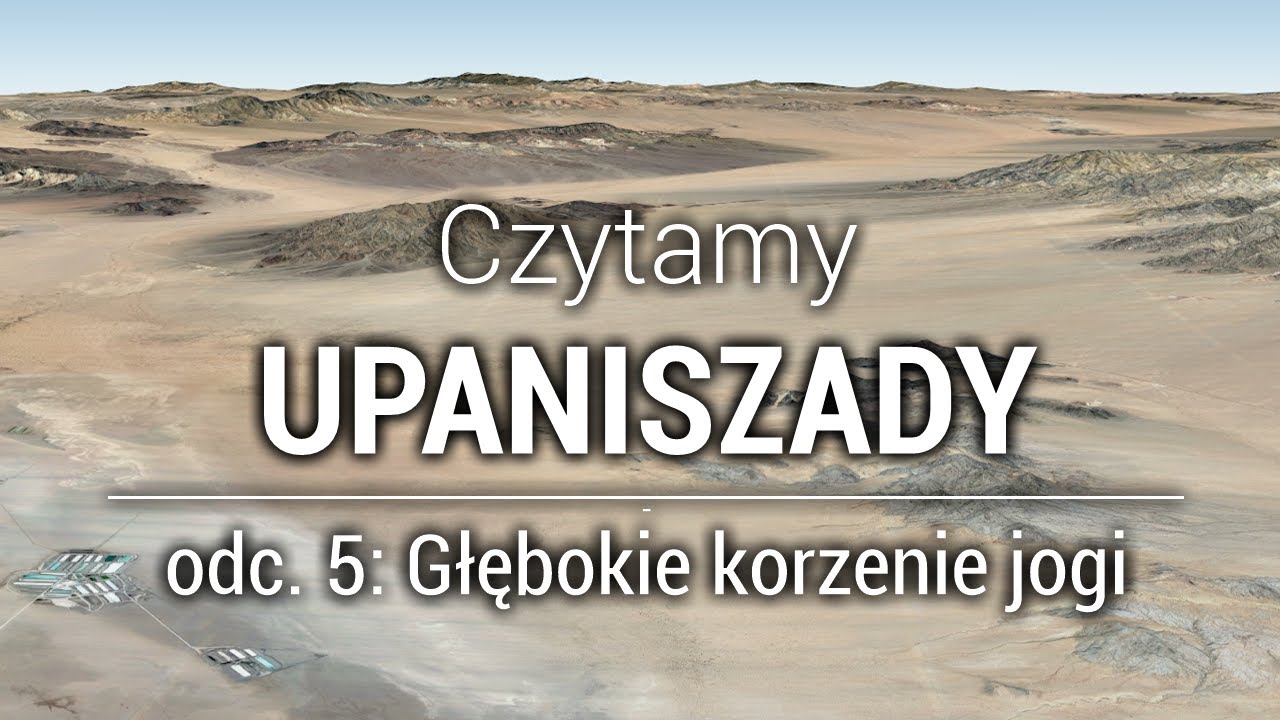 Głębokie korzenie jogi [Czytamy Upaniszady #5]