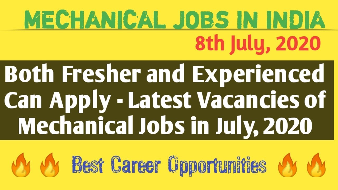 Both Fresher & Experienced Mechanical Engineers Can Apply the Jobs - 8th July, 2020