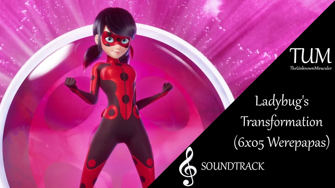 Miraculous Season 6: Ladybug Transformation (Werepapas) | Soundtrack