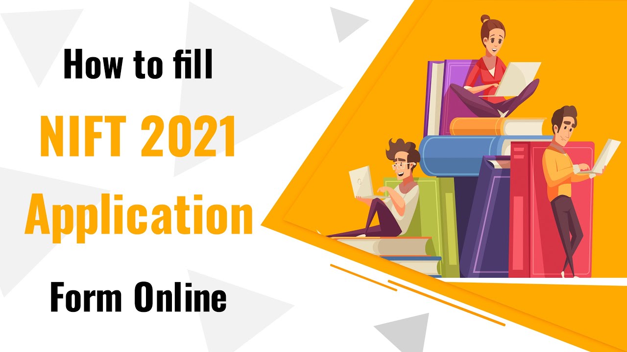 How to Fill NIFT 2021 Application Form?