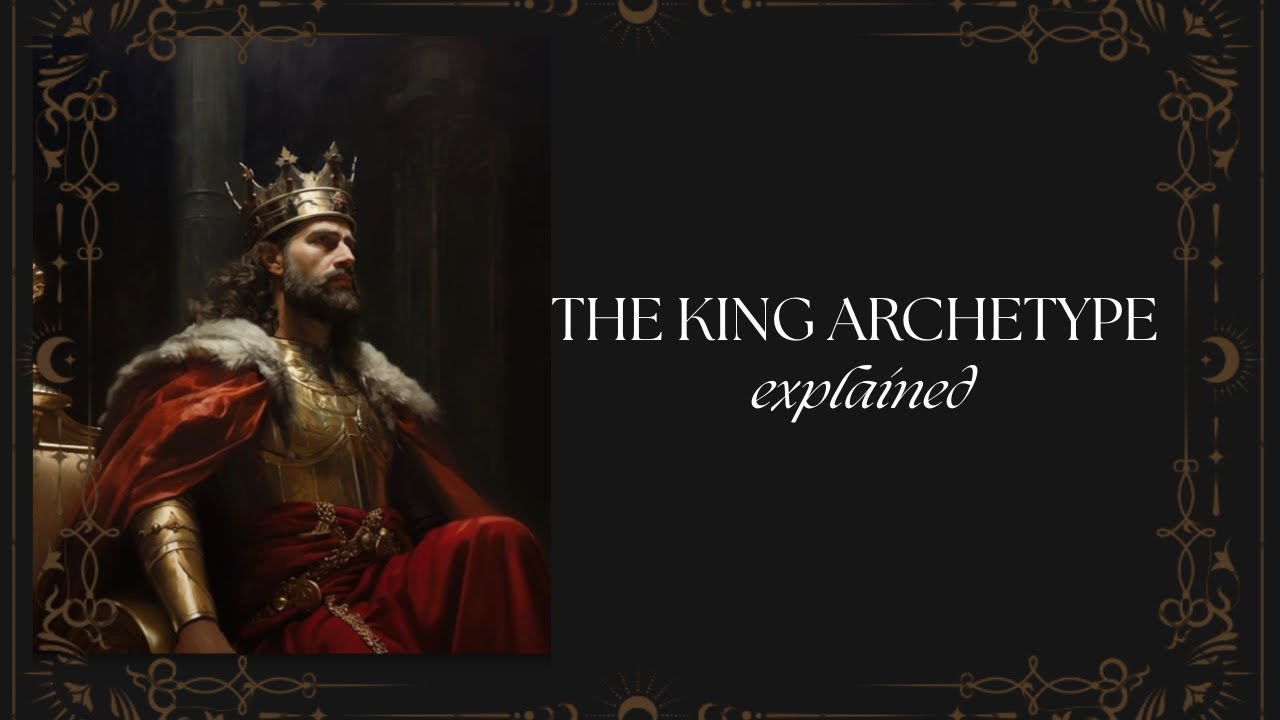 The King Archetype: Embrace the Highest Form of Masculinity Within 