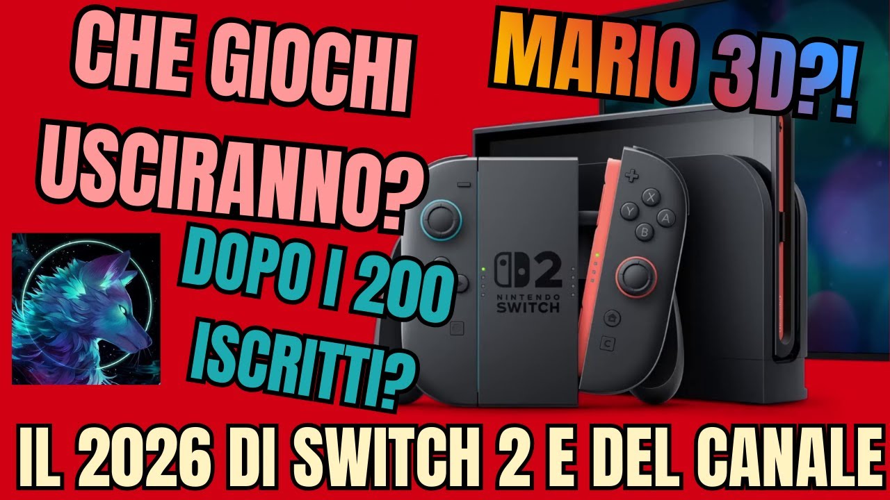 COME SARA' IL 2026 DI SWITCH 2 E DEL CANALE?