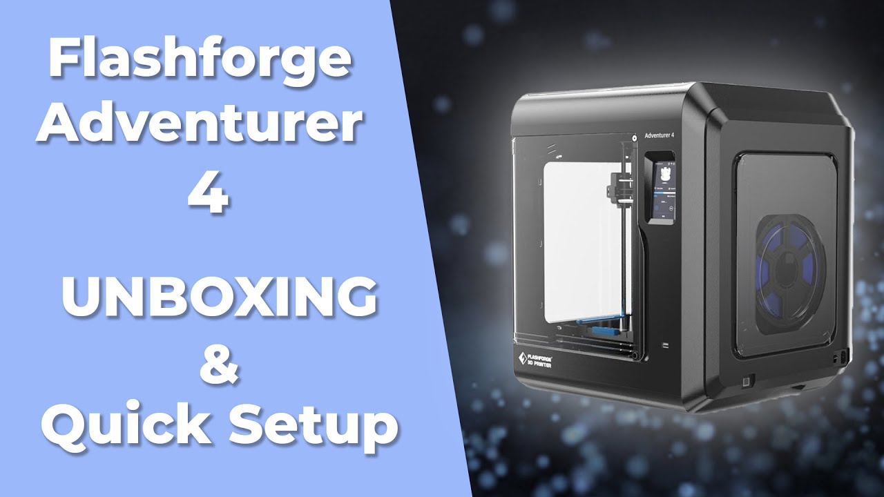 Flashforge Adventurer 4 3D Printer - Unboxing & Quick Setup