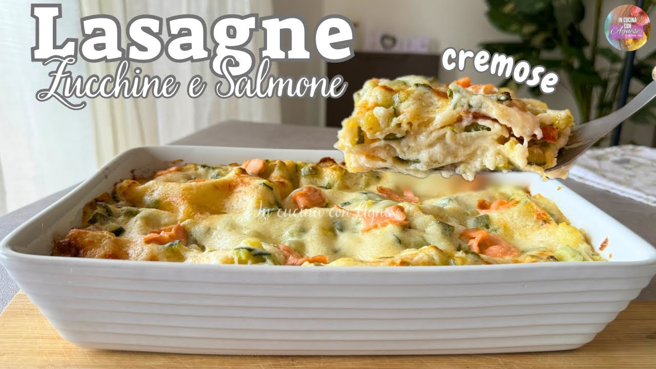 Lasagne con ZUCCHINE e SALMONE AFFUMICATO cremose e facilissime - Pasticcio di Zucchine e Salmone