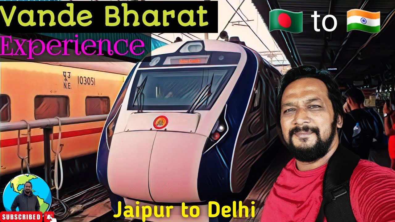 ভারতের বুলেট ট্রেনে প্রথম 🇧🇩🇮🇳 | এইটাই বেস্ট | Vande Bharat | Jaipur to Delhi