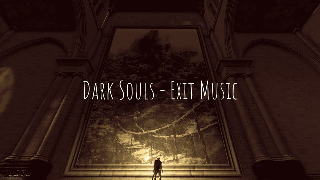 Dark Souls - Exit Music
