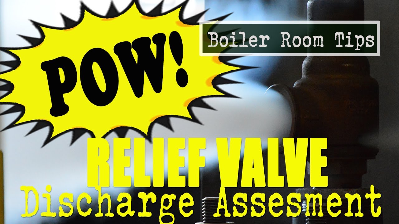 Relief Valve Discharge Scenarios - Boiler Room Tip