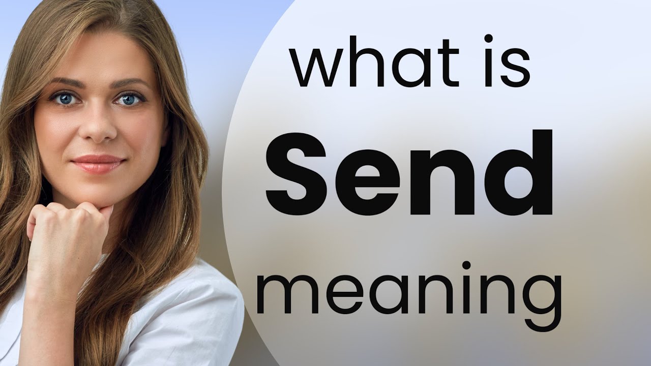 Send &mdash; definition of SEND