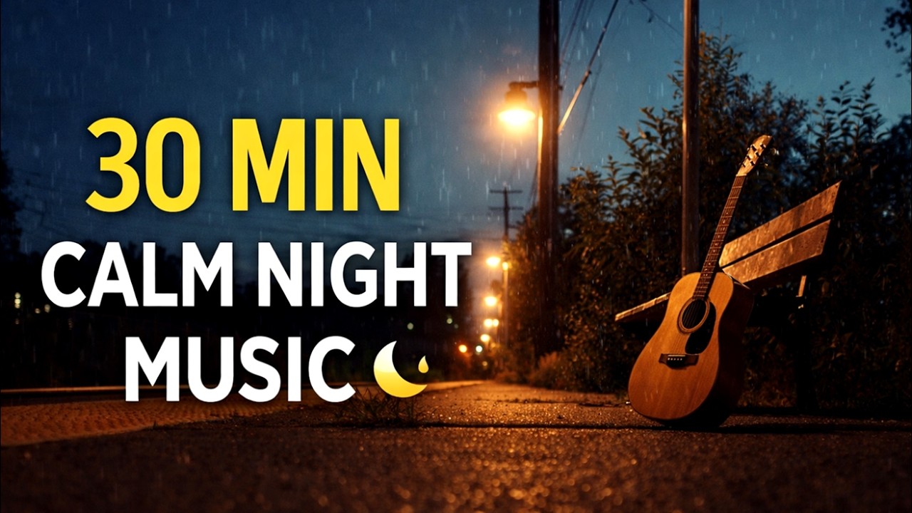 Midnight Rain & Latin Folk &ndash; 30 Minutes of Calm Night Music for Sleep, Study & Relax