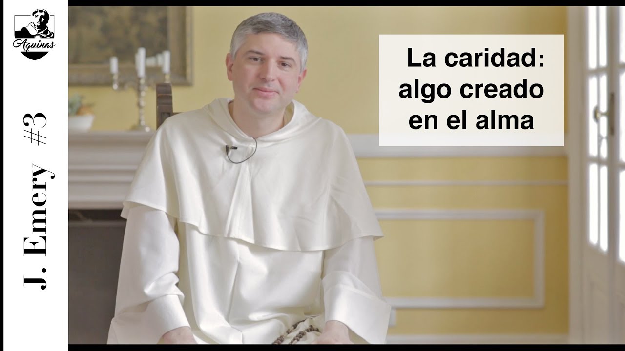 J. Emery #3: La caridad como algo creado en el alma (II-II, 23, 2)