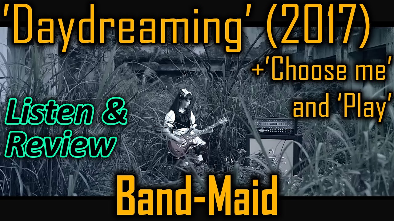 Listen/Review: @BANDMAID 's 2017 single 'Daydreaming/Choose Me'