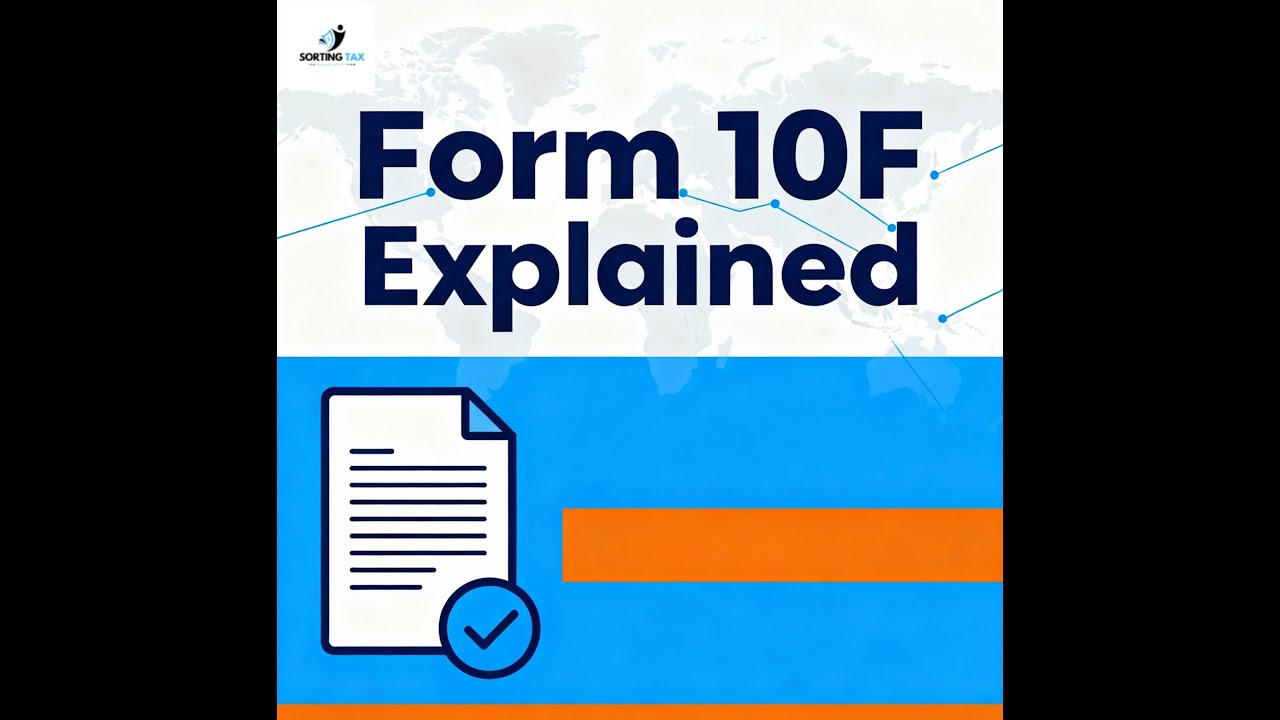 Разъяснения по форме 10F | Как нерезиденты могут претендовать на налоговые льготы в рамках индийс...