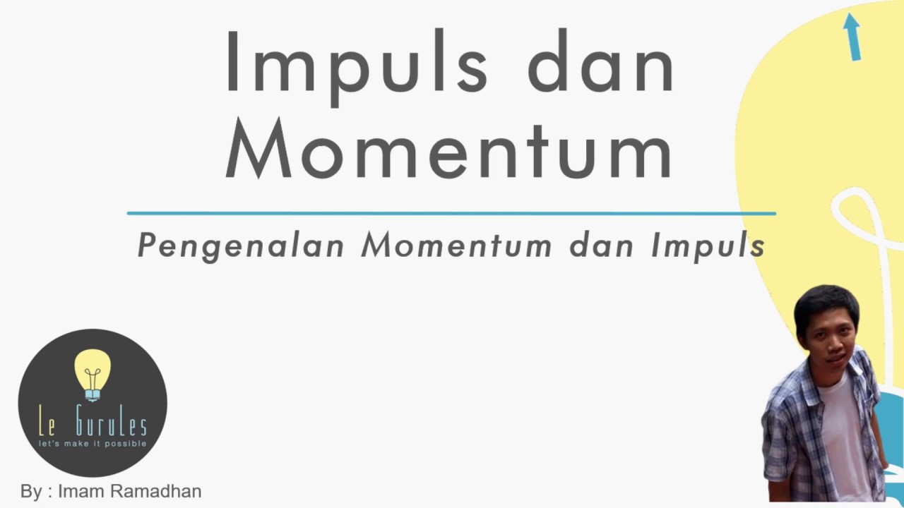 Fisika SMA - Impuls & Momentum (1) - Pengenalan Impuls dan Momentum, Rumus Impuls dan Momentum (I)