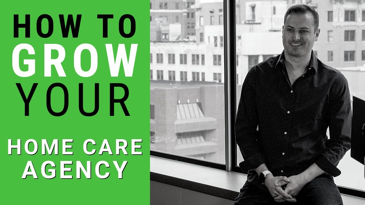 Grow Home Care marketing | Want to grow your home care agency?
