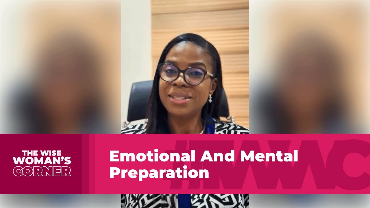 Emotional and Mental Preparation | Pst Laurie Uka Ntia | Wise Woman's Corner
