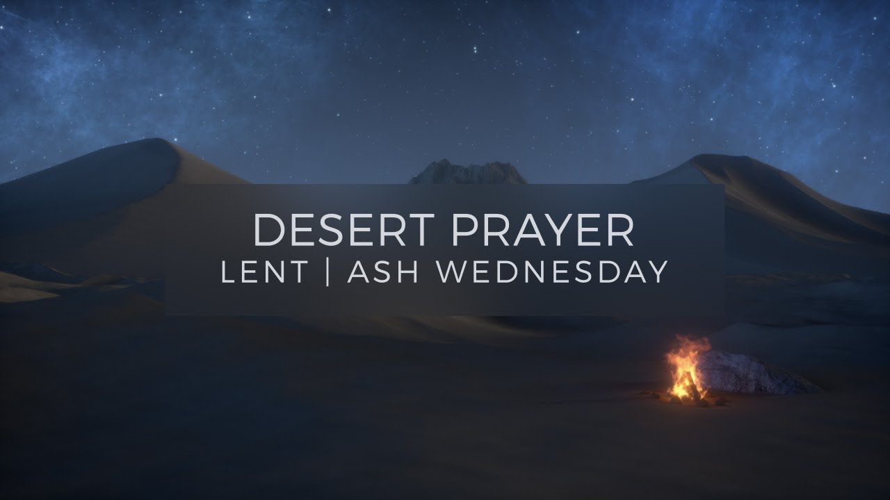 Desert Prayer (Lent / Ash Wednesday) - by Motion Worship