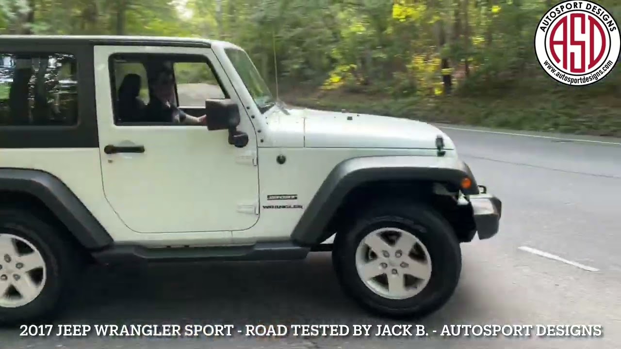 2017 Jeep Wrangler Sport - Road Tested by Jack B. - Autosport Designs