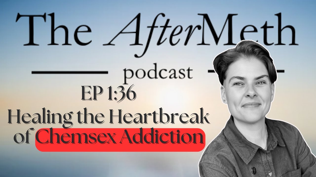 EP 1:36 Healing the Heartbreak of Chemsex Addiction with Mell